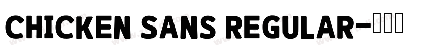 Chicken Sans Regular字体转换 Chicken Sans Regular字体转换